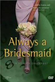 Always a Bridesmaid