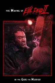 The Making of 'Evil Dead II' or The Gore the Merrier