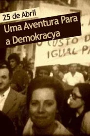 25 de Abril - Uma Aventura Para a Demokracya