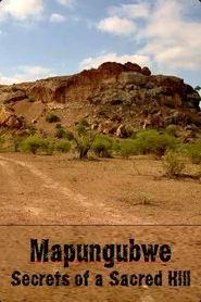 Mapungubwe: Secrets of a Sacred Hill