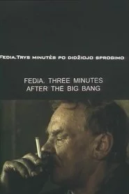 Fedia. Trys minutės po didžiojo sprogimo
