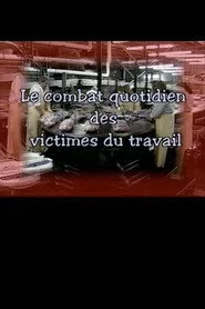 Le combat quotidien des victimes du travail