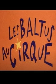 Les Baltus Au Cirque
