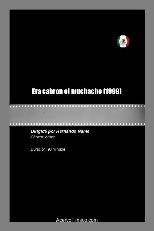Era cabron el muchacho