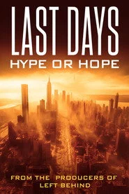 Last Days: Hype or Hope?