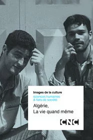 Algérie, La Vie Quand Même