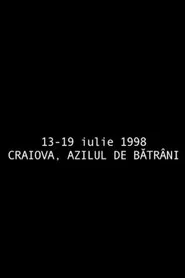 13 - 19 iulie 1998 - azilul de bătrâni din Craiova