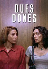 Dues dones