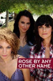 Rose by Any Other Name...
