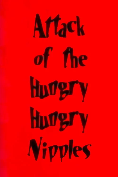 Attack of the Hungry Hungry Nipples