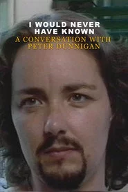 I Would Never Have Known: A Conversation with Peter Dunnigan