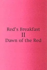 Red's Breakfast 2: Dawn Of The Red