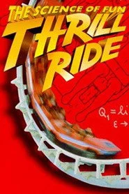 Thrill Ride: The Science of Fun