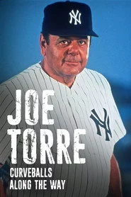 Joe Torre: Curveballs Along the Way