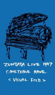 Zuntata Live '97 Cineteque Rave ~Visual File~