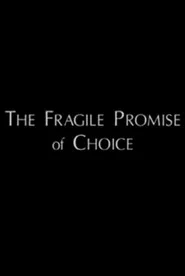 The Fragile Promise of Choice