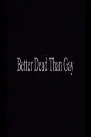 Better Dead Than Gay