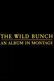 The Wild Bunch: An Album in Montage