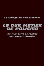 Le Dur Métier de policier