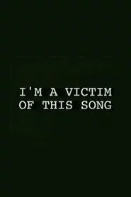 I'm a Victim of This Song