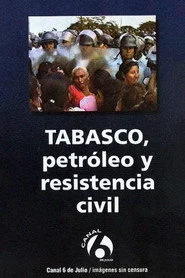 Tabasco: Petróleo y resistencia civil