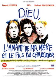 Dieu, l'amant de ma mère et le fils du charcutier