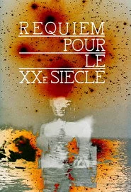 Requiem pour le XXè siècle