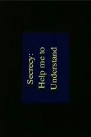 Secrecy: Help Me to Understand