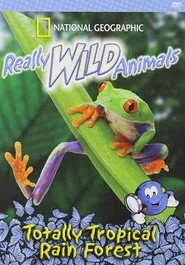 Really Wild Animals: Totally Tropical Rainforests