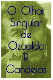 O olhar singular de Ozualdo Candeias
