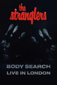 The Stranglers: Body Search - Live in London
