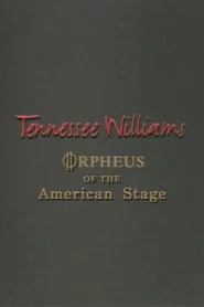 Tennessee Williams: Orpheus of the American Stage