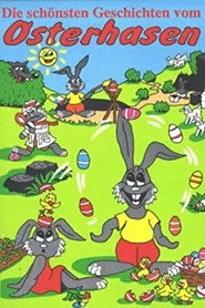 Die schönsten Geschichten vom Osterhasen