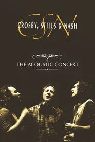 Crosby, Stills & Nash: The Acoustic Concert