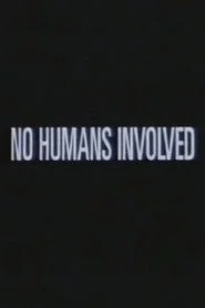 No Humans Involved