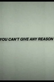 You Can't Give Any Reason