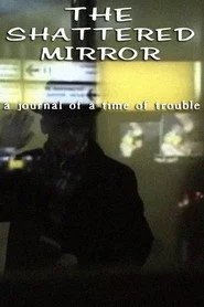 The Shattered Mirror: A Journal of a Time of Trouble