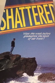 Shattered