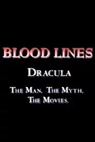 Blood Lines: Dracula - The Man, The Myth, The Movies