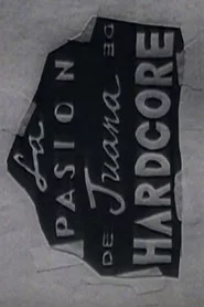 La Pasión De Juana De Hardcore