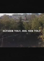 Egyszer volt, hol nem volt