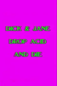 Dick and Jane Drop Acid and Die