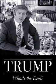 Trump: What's The Deal?