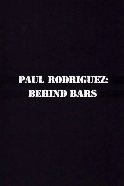 Paul Rodriguez: Behind Bars