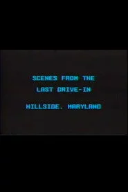 Scenes from the Last Drive-In