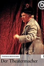 Thomas Bernhard: Der Theatermacher