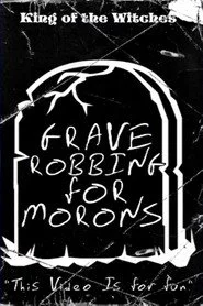 Grave Robbing for Morons
