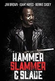 Hammer, Slammer, & Slade