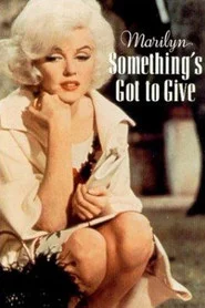 Marilyn: Something's Got to Give