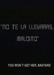 No te la llevarás, maldito